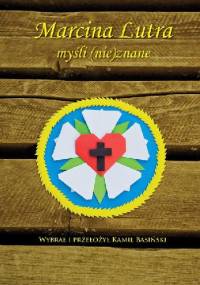 Marcina Lutra myśli (nie)znane - Marcin Luter