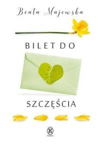 Bilet do szczęścia - Beata Majewska