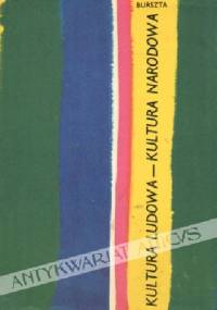 Kultura ludowa - kultura narodowa. Szkice i rozprawy - Józef Burszta