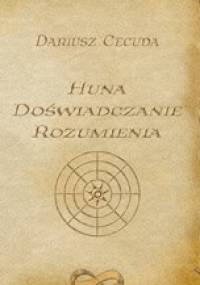 Huna. Doświadczanie rozumienia - Dariusz Cecuda