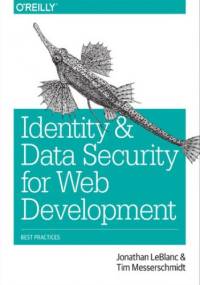 Identity and Data Security for Web Development. Best Practices - Jonathan LeBlanc, Tim Messerschmidt