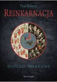 Reinkarnacja. Historie prawdziwe - Paul Roland
