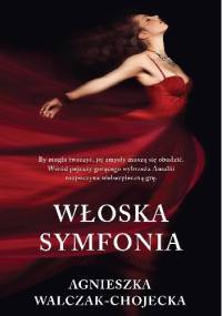 Włoska symfonia - Agnieszka Walczak-Chojecka