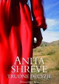 Trudne decyzje - Anita Shreve