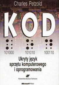 KOD: Ukryty język sprzętu komputerowego i oprogramowania - Charles Petzold