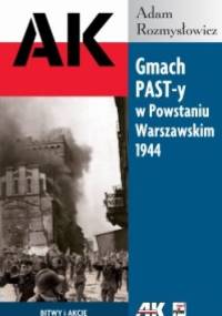 Gmach PAST-y w Powstaniu Warszawskim 1944 - Adam Rozmysłowicz