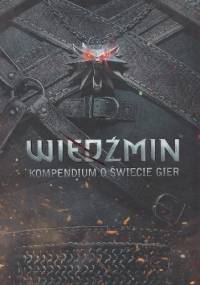 Wiedźmin. Kompendium o świecie gier - Marcin Batylda
