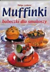 Muffinki. Babeczki dla smakoszy - Helga Lederer