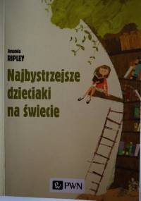 Najbystrzejsze dzieciaki na świecie i jak się nimi stały - Amanda Ripley