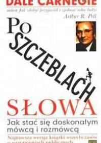 Po szczeblach słowa - Jak stać się doskonałym mówcą - Dale Carnegie