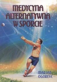 Medycyna alternatywna w sporcie - Marjan Ogorevc