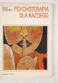 Psychoterapia dla każdego - Martin Shepard