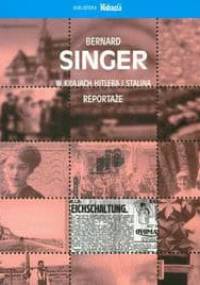 W krajach Hitlera i Stalina Reportaże - Bernard Singer