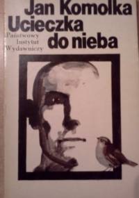 Ucieczka do nieba - Jan Komolka