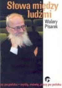 Słowa między ludźmi - Walery Pisarek