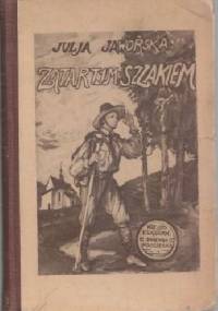 Zatartym szlakiem: powieść dla młodzieży - Julia Jaworska