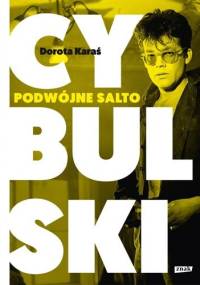 Cybulski. Podwójne salto - Dorota Karaś