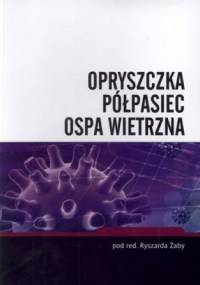 Opryszczka, półpasiec, ospa wietrzna - Ryszard Żaba