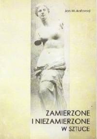 Zamierzone i niezamierzone w sztuce - Jan Mukařovský