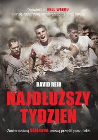 Najdłuższy tydzień. Opowieść o HELL WEEKU - finale najbardziej morderczego treningu świata - David Reid