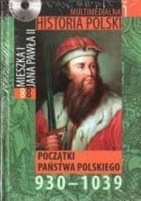 Multimedialna historia Polski - TOM 1 - Początki państwa polskiego 930-1039