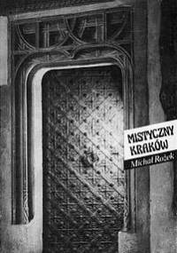 Mistyczny Kraków - Michał Rożek