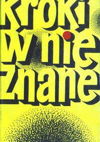 Kroki w nieznane. Almanach fantastyczno-naukowy 1
