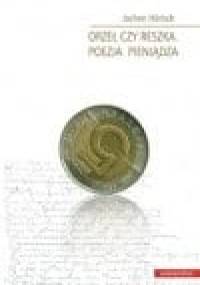 Orzeł czy reszka. Poezja pieniądza - Jochen Hörisch