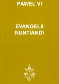 Evangelii nuntiandi. Adhortacja apostolska o ewangelizacji w świecie współczesnym - Paweł VI