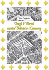 Paryż i Wersal czasów Voltaire’a i Casanovy - Piotr Napierała