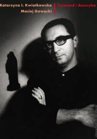 Tyrmand i Ameryka - Katarzyna Iga Kwiatkowska