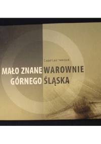 Mało znane warownie Górnego Śląska - Eugeniusz Tomczak