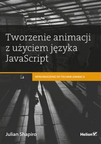 Tworzenie animacji z użyciem języka JavaScript - Shapiro Julian