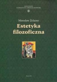 Estetyka filozoficzna - Mirosław Żelazny