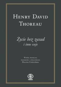 Życie bez zasad i inne eseje - Henry David Thoreau