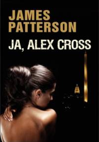 Ja, Alex Cross - James Patterson