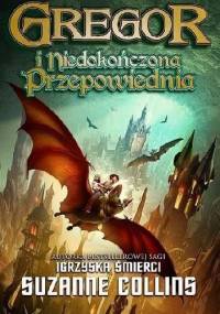Gregor i Niedokończona Przepowiednia - Suzanne Collins