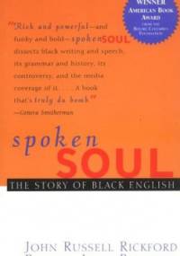 Spoken Soul. The Story of Black English - John Russell Rickford