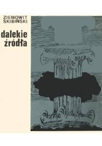 Dalekie źródła - Ziemowit Skibiński