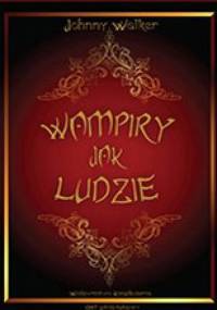 Wampiry jak ludzie - Johnny Walker