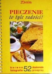 Pieczenie to tyle radości - praca zbiorowa