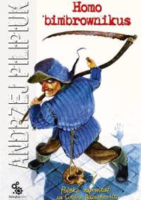 Homo bimbrownikus - Andrzej Pilipiuk
