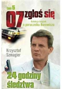 24 godziny śledztwa - Krzysztof Szmagier