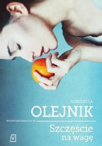 Szczęście na wagę - Agnieszka Olejnik