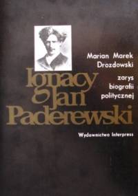 Ignacy Jan Paderewski - Marian Marek Drozdowski
