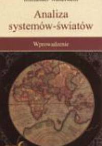 Analiza systemów-światów. Wprowadzenie - Immanuel Wallerstein