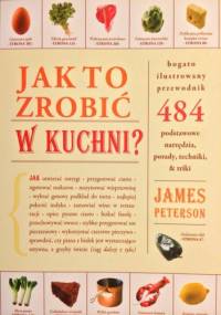 Jak to zrobić w kuchni? - James Peterson