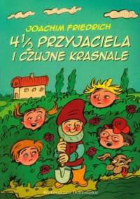 4 1/2 przyjaciela i czujne krasnale - Joachim Friedrich