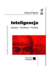 Inteligencja: Struktura – geneza – funkcje - Edward Nęcka