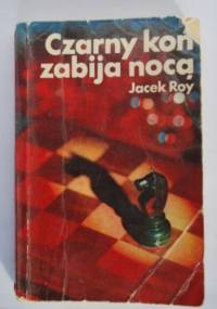 Czarny koń zabija nocą - Jacek Roy